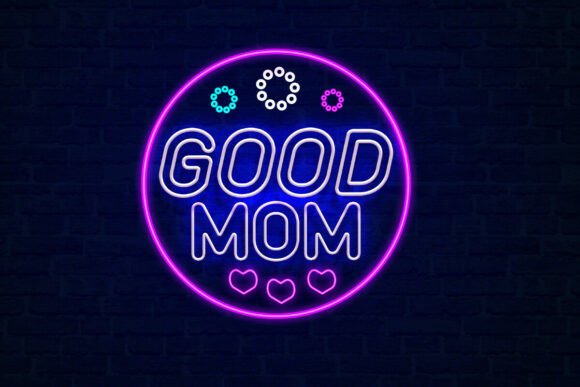 Download Good Mom Neon Sign PSD 3D Editable Tex - Editable Collection