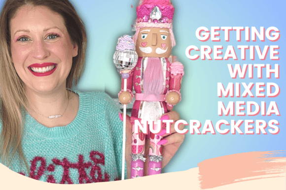 Download Getting Creative with Mixed Media Nutcrackers - Media Collection